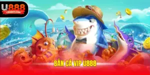 bắn cá vip u888