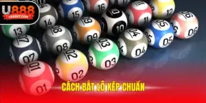 Cách bắt lô kép chuẩn