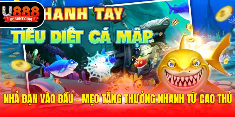 Nhả đạn vào đầu - Mẹo tăng thưởng nhanh từ cao thủ